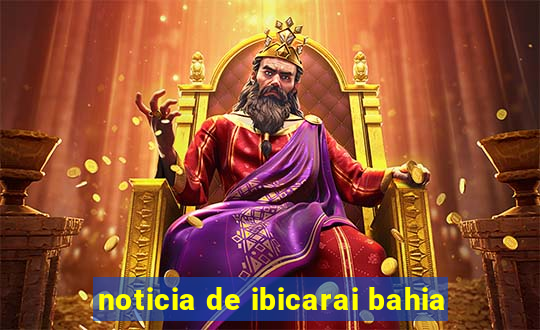 noticia de ibicarai bahia